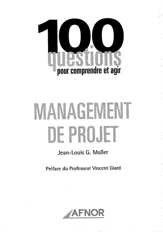 100 Question pour Comprendre et Agir en Management de Projet