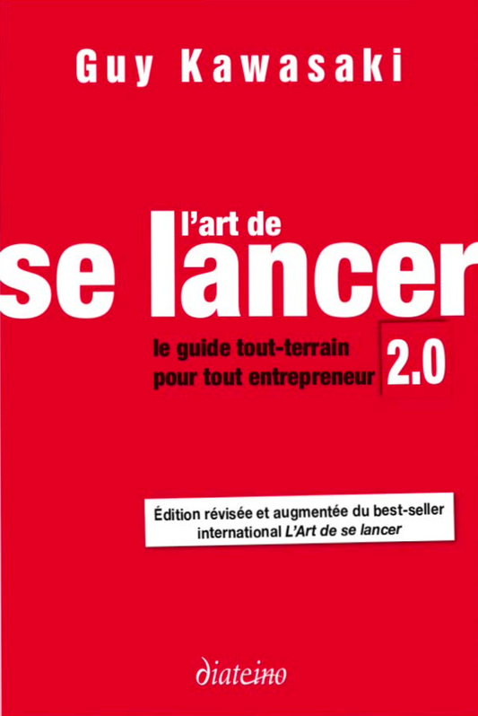 L'Art de se Lancer : Le Guide Tout Terrain Pour Tout Entrepreneur 2.0