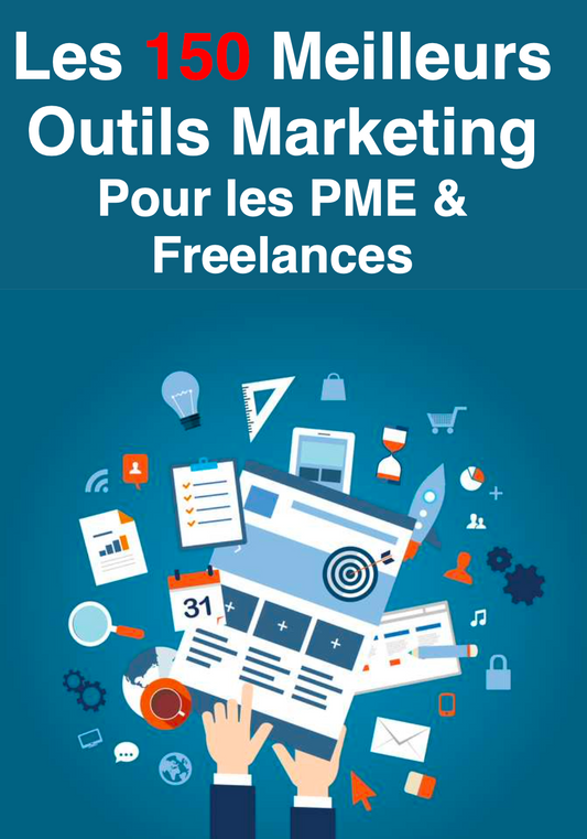 Les 150 Meilleurs Outils Marketing Pour les PME & Freelances